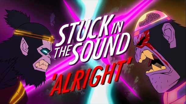 New video: Stuck in The Sound – Alright